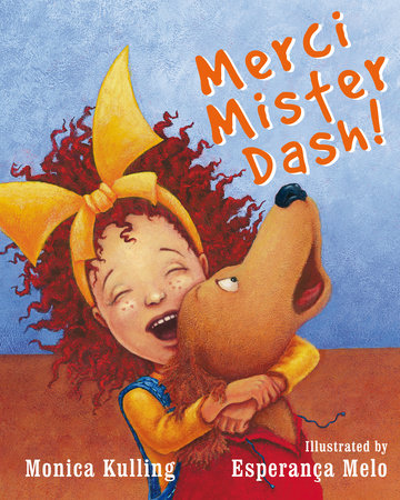 Merci Mister Dash! by Monica Kulling