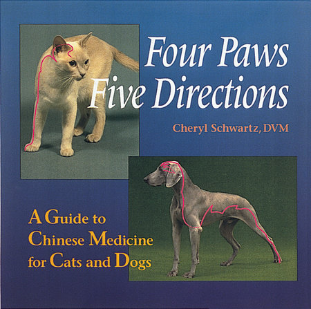 Four Paws, Five Directions by Cheryl Schwartz and Mark Ed. Schwartz