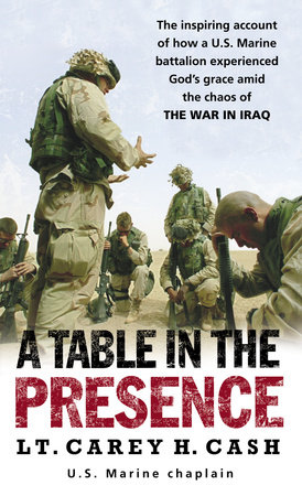 A Table in the Presence by Lt. Carey H. Cash