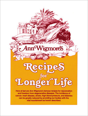 Recipes for Longer Life by Ann Wigmore