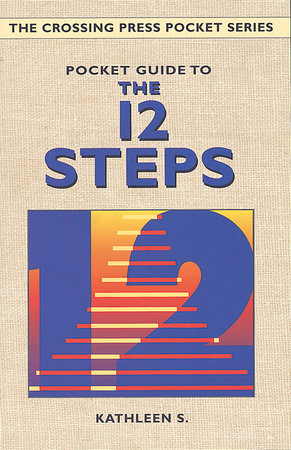 Pocket Guide to the 12 Steps by Kathleen S.