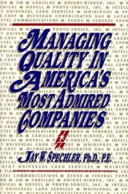 Managing Quality in America's Most Admired Companies by 