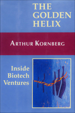 The Golden Helix by Arthur Kornberg