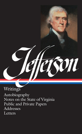 Thomas Jefferson: Writings (LOA #17) by Thomas Jefferson