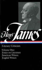 Henry James: Literary Criticism Vol. 1 (LOA #22)