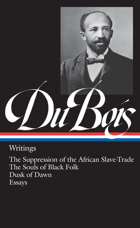 W.E.B. Du Bois: Writings (LOA #34) by W. E. B. Du Bois