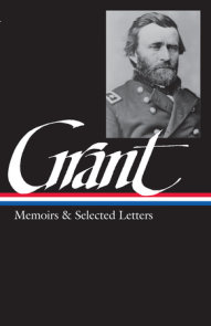 Ulysses S. Grant: Memoirs & Selected Letters (LOA #50)