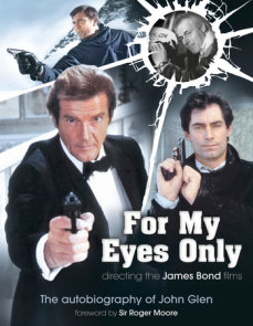 For My Eyes Only - Directing the James Bond Films