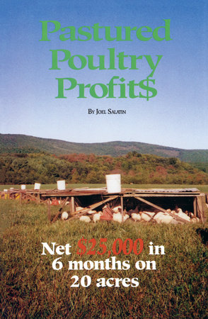 Pastured Poultry Profits by Joel Salatin