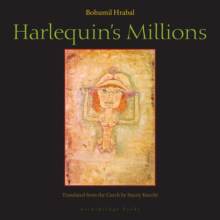 Harlequin's Millions by Bohumil Hrabal