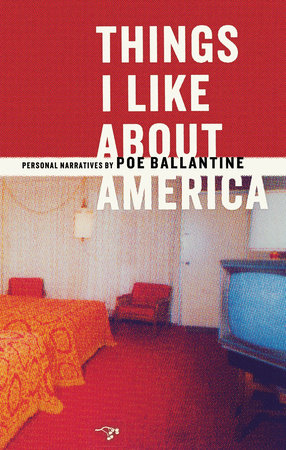 Things I Like About America by Poe Ballantine