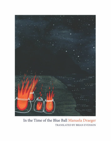 In the Time of the Blue Ball by Manuela Draeger