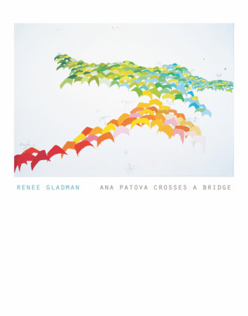 Ana Patova Crosses a Bridge by Renee Gladman