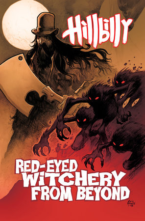 Hillbilly Volume 4: Red-Eyed Witchery From Beyond by Eric Powell