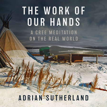 The Work of Our Hands by Adrian Sutherland