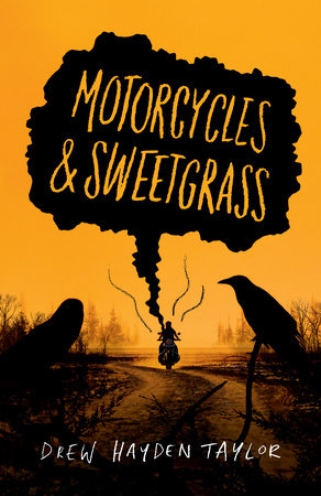 Motorcycles & Sweetgrass by Drew Hayden Taylor