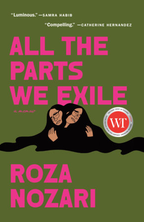 All the Parts We Exile by Roza Nozari