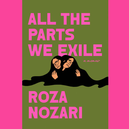 All the Parts We Exile by Roza Nozari