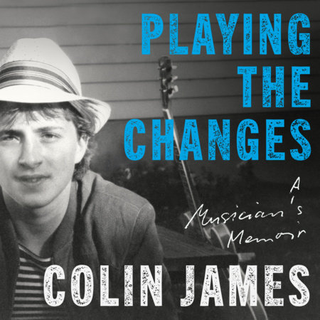 Playing the Changes by Colin James