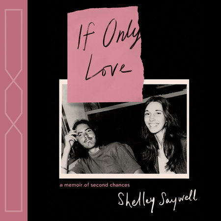 If Only Love by Shelley Saywell