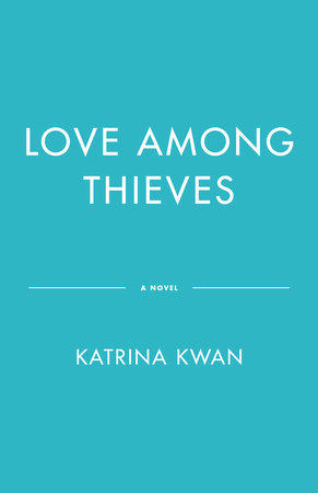 Love Among Thieves by Katrina Kwan