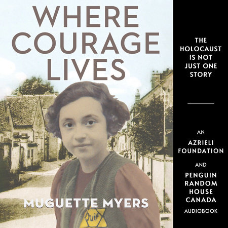 Where Courage Lives by Muguette Myers