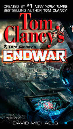 Tom Clancy's EndWar by DCreated by Tom Clancy, Written by David Michaels