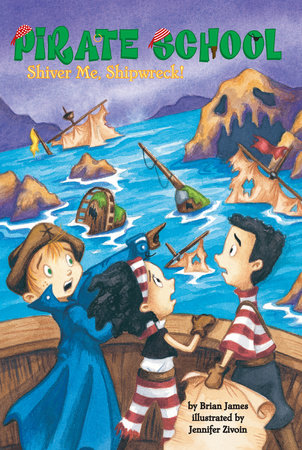 Shiver Me, Shipwreck! #8 by Brian James; Illustrated by Jennifer Zivoin
