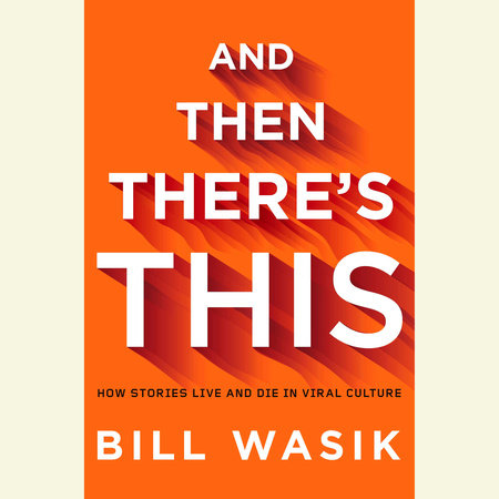 And Then There's This by Bill Wasik