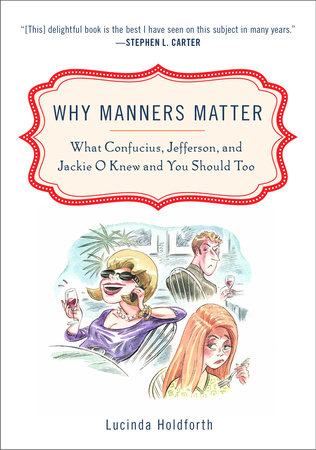 Why Manners Matter by Lucinda Holdforth