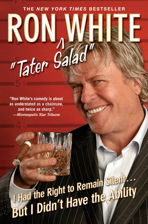 I Had the Right to Remain Silent...But I Didn't Have the Ability by Ron White