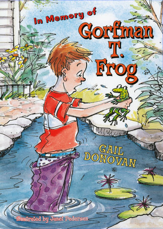 In Memory of Gorfman T. Frog by Gail Donovan