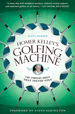 Homer Kelley's Golfing Machine by Scott Gummer