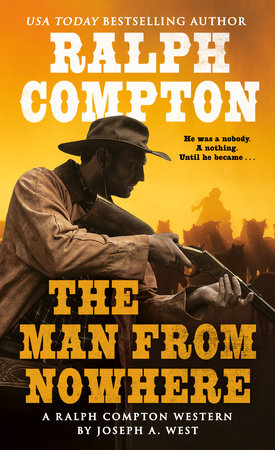 Ralph Compton the Man From Nowhere by Joseph A. West and Ralph Compton