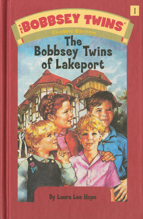 Bobbsey Twins 01: The Bobbsey Twins of Lakeport by Laura Lee Hope