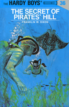 Hardy Boys 36: the Secret of Pirates' Hill by Franklin W. Dixon