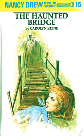 Nancy Drew 15: the Haunted Bridge by Carolyn Keene