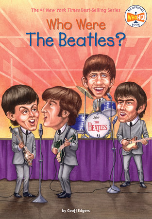 Who Were the Beatles? by Geoff Edgers and Who HQ