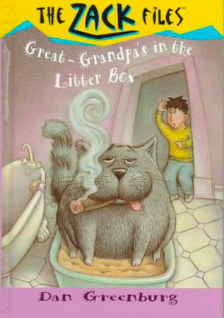 Zack Files 01: My Great-grandpa's in the Litter Box by Dan Greenburg and Jack E. Davis