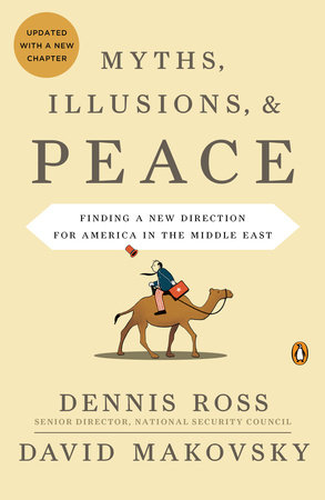 Myths, Illusions, and Peace by Dennis Ross and David Makovsky