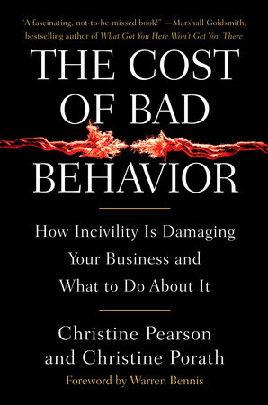 The Cost of Bad Behavior by Christine Pearson and Christine Porath