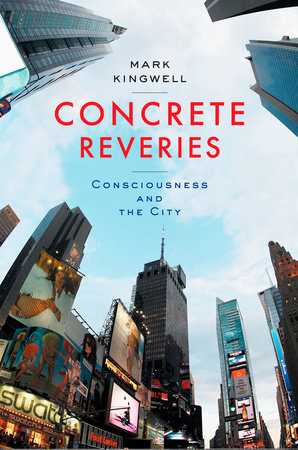 Concrete Reveries by Mark Kingwell