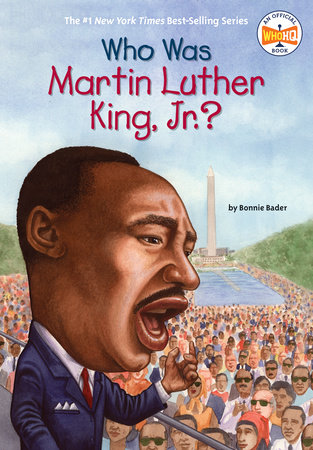 Who Was Martin Luther King, Jr.? by Bonnie Bader and Who HQ