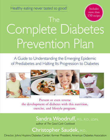 The Complete Diabetes Prevention Plan by Sandra Woodruff and Christopher Saudek