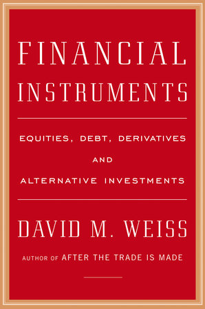 Financial Instruments by David M. Weiss