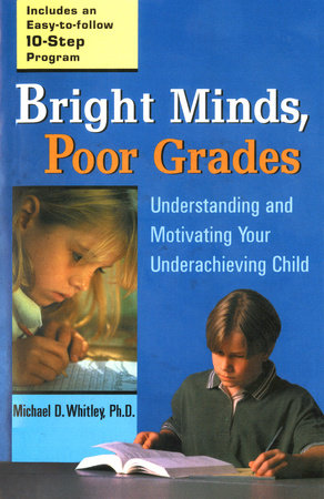 Bright Minds, Poor Grades by Michael D. Whitley