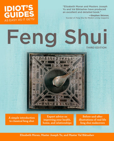 The Complete Idiot's Guide to Feng Shui, 3rd Edition by Elizabeth Moran and Joseph Yu