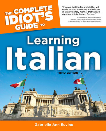 The Complete Idiot's Guide to Learning Italian, 3rd Edition by Gabrielle Euvino