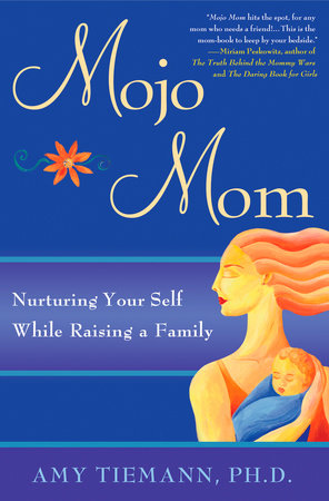Mojo Mom by Amy Tiemann
