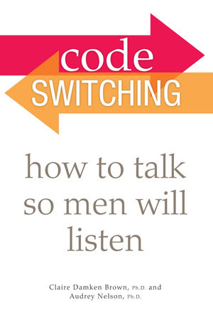 Code Switching by Audrey Nelson Ph.D. and Claire Damken Brown Ph.D.